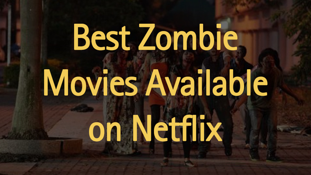 Zombie movies on netflix
