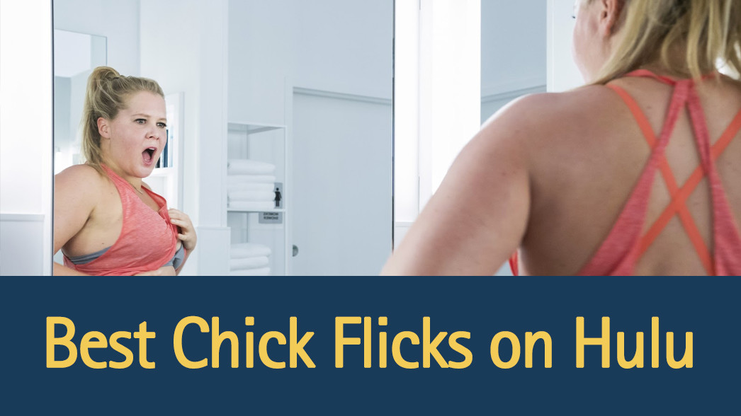 best-chick-flicks-on-hulu