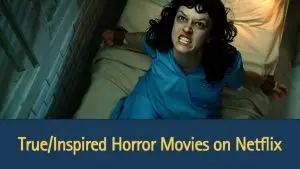 true-inspired-horror-movies-on-netflix